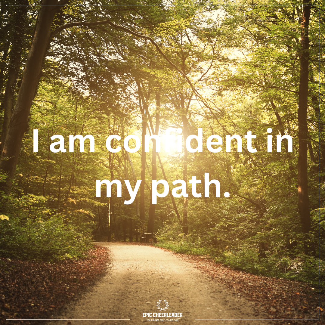 I Am Confident in My Path affirmation